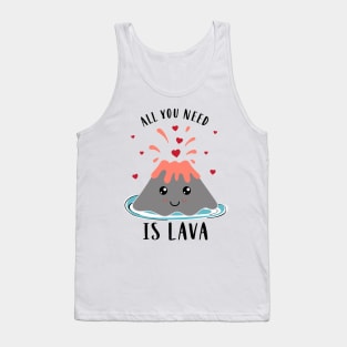 All You Need Is Lava Funny Valentines Tank Top